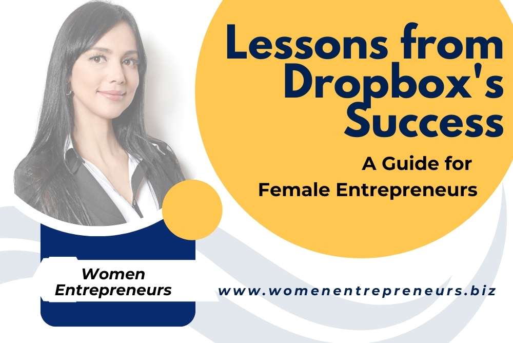Lessons from Dropbox's Success: A Guide for Female Entrepreneurs
